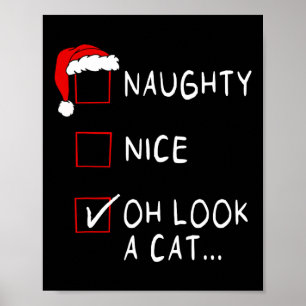 Naughty Nice List Oh Look A Cat Xmas Men Women Chr Poster