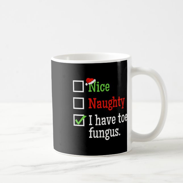 Naughty Nice List Ugly Christmas Funny Toe Fungus  Coffee Mug (Right)