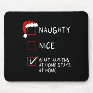 Naughty Nice List What Happens At Home Men Women C Mouse Mat