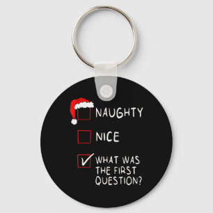 Naughty Nice List What Was The Question Men Women Key Ring
