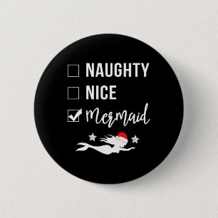Naughty Nice Mermaid Funny Mermaid Christmas 6 Cm Round Badge