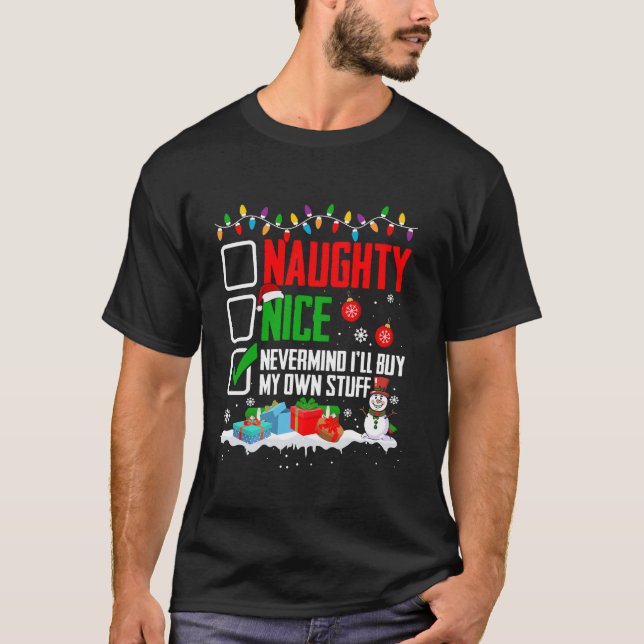 Naughty Nice Nevermind Holiday Funny Christmas Hum T-Shirt (Front)