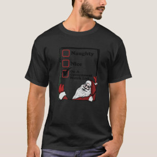 Naughty Nice On A Government Watch List Ugly Chris T-Shirt