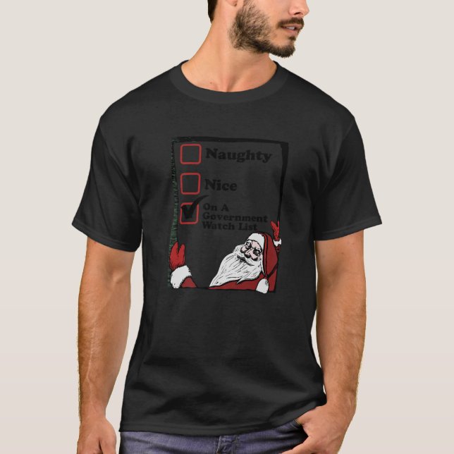 Naughty Nice On A Government Watch List Ugly Chris T-Shirt (Front)