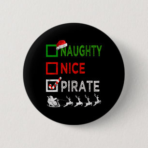 Naughty Nice Pirate Christmas Pyjamas Funny Santa 6 Cm Round Badge