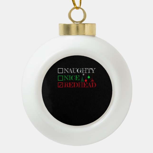 Naughty Nice Redhead Christmas Funny Holiday  Ceramic Ball Christmas Ornament (Front)