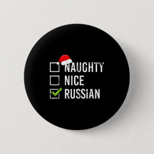 Naughty Nice Russian Shirt Santa Funny Russia Chri 6 Cm Round Badge