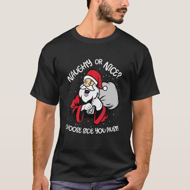Naughty Nice Santa Claus X-Mas Humour Funny Christ T-Shirt (Front)