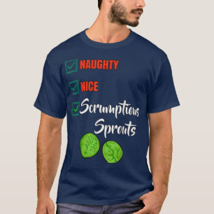Naughty Nice Scrumptious Funny Christmas Brussel S T-Shirt