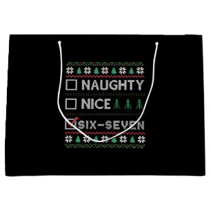Naughty Nice Six Seven Funny  6 7 Ugly Christmas  Large Gift Bag