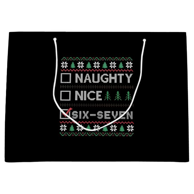 Naughty Nice Six Seven Funny  6 7 Ugly Christmas  Large Gift Bag (Front)