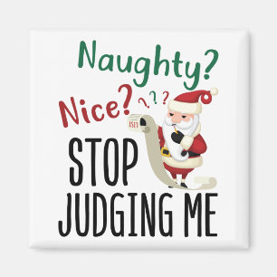 Naughty Nice Stop Judging Me Funny Christmas Magnet