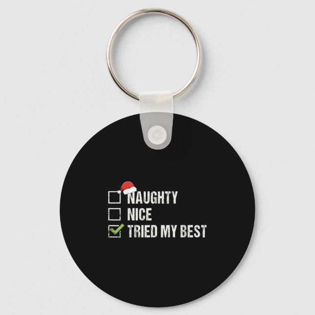 Naughty Nice Tried My Shirt Santa Hat Christmas Gi Key Ring (Front)