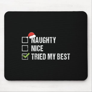 Naughty Nice Tried My Shirt Santa Hat Christmas Gi Mouse Mat