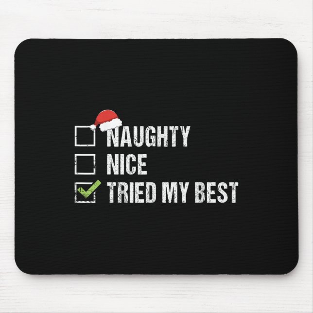 Naughty Nice Tried My Shirt Santa Hat Christmas Gi Mouse Mat (Front)