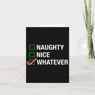 Naughty Nice Whatever, Cool Christmas Funny Quotes Card