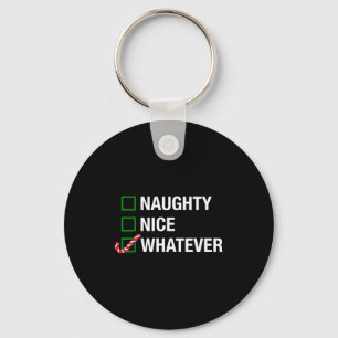 Naughty Nice Whatever, Cool Christmas Funny Quotes Key Ring