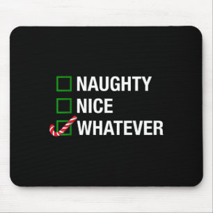 Naughty Nice Whatever, Cool Christmas Funny Quotes Mouse Mat