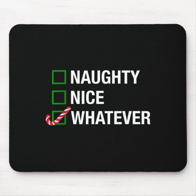 Naughty Nice Whatever, Cool Christmas Funny Quotes Mouse Mat (Front)