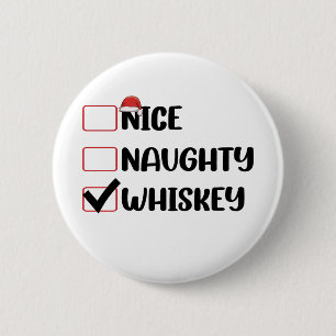 Naughty Nice Whiskey Santa Christmas List 6 Cm Round Badge
