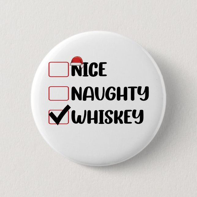 Naughty Nice Whiskey Santa Christmas List 6 Cm Round Badge (Front)