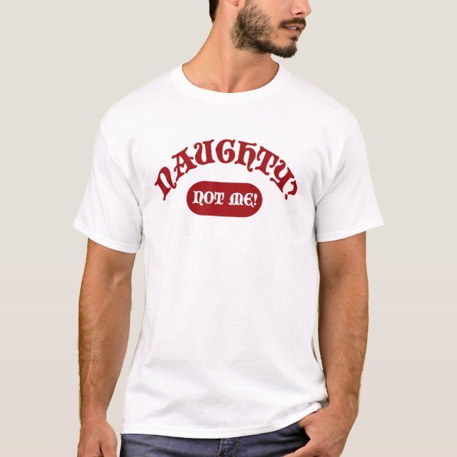 Naughty Not Me Funny Holiday Slogan T-Shirt (Front)