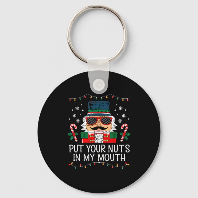 Naughty Nutcracker Put Your Nuts In My Mouth Chris Key Ring (Front)