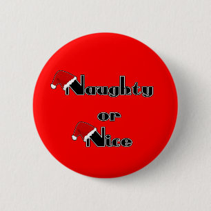Naughty or Nice 6 Cm Round Badge