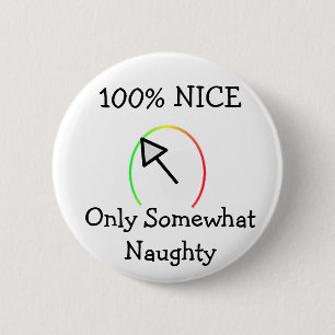 Naughty Or Nice 6 Cm Round Badge