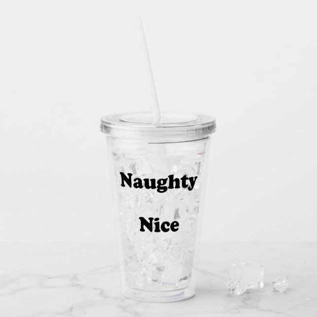 Naughty or Nice black funny drinking Acrylic Tumbler (Front Ice)
