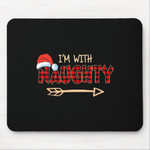 Naughty Or Nice Christmas Couple I'm With Naughty Mouse Mat