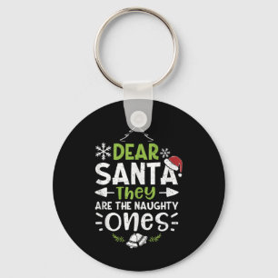 Naughty Or Nice Dear Santa They Are The Naughty - Key Ring