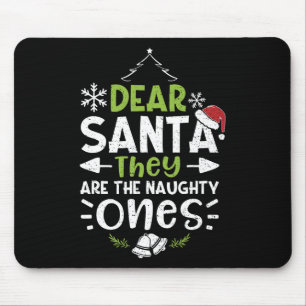 Naughty Or Nice Dear Santa They Are The Naughty -  Mouse Mat