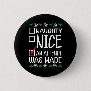 Naughty Or Nice Funny An Attempt Was Made Christma 6 Cm Round Badge