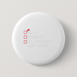Naughty Or Nice Funny An Attempt Was Made Christma 6 Cm Round Badge