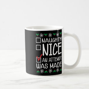 Naughty Or Nice Funny An Attempt Was Made Christma Coffee Mug