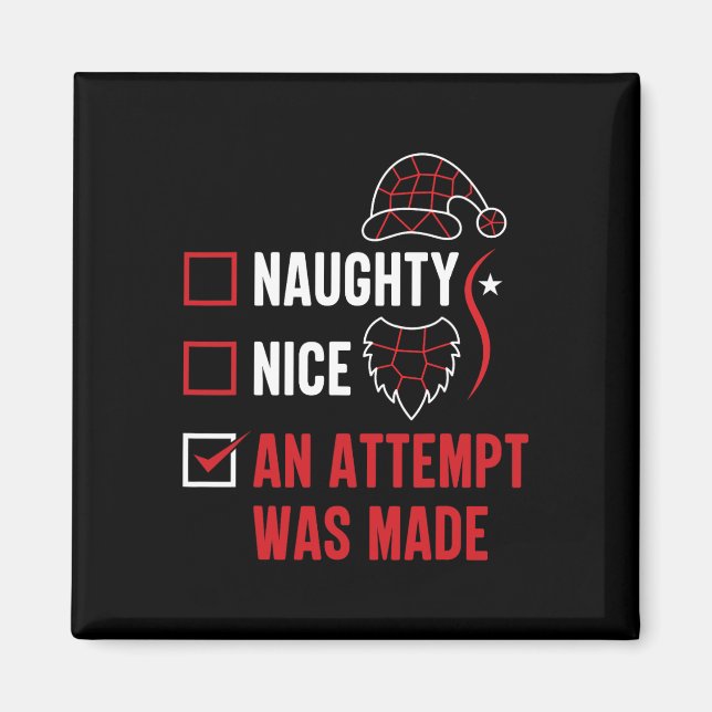 Naughty Or Nice Funny An Attempt Was Made Christma Magnet (Front)