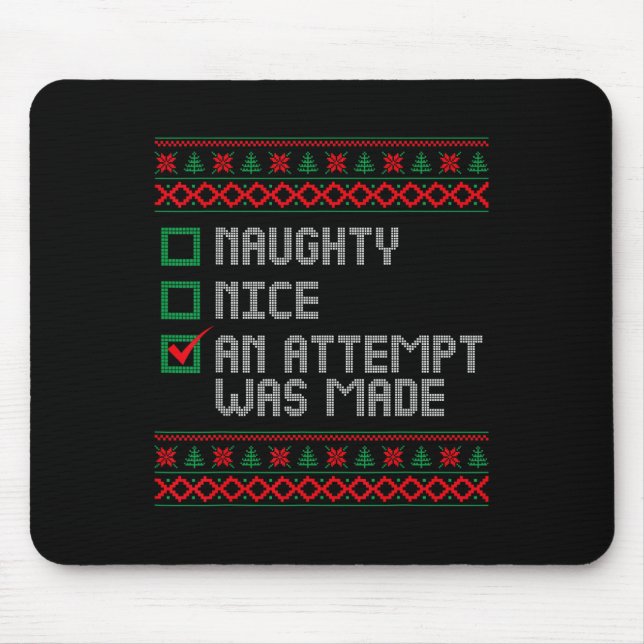 Naughty Or Nice Funny An Attempt Was Made Christma Mouse Mat (Front)