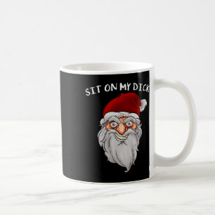 Naughty Or Nice Funny Santa For Adults Sit On My  Coffee Mug