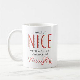 Naughty or Nice Funny Sayings Christmas Coffee Mug