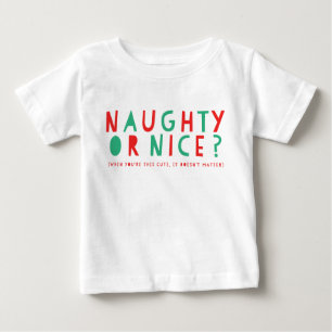 Naughty or Nice   Holiday Baby T-Shirt