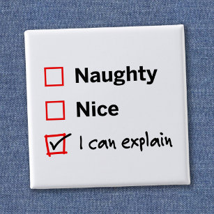 Naughty or Nice - I Can Explain 15 Cm Square Badge