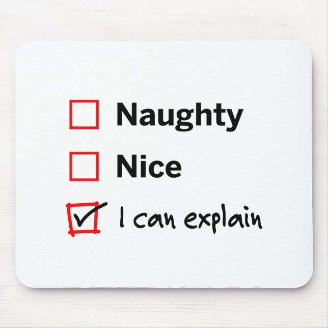 Naughty or Nice - I Can Explain Mouse Mat (Front)