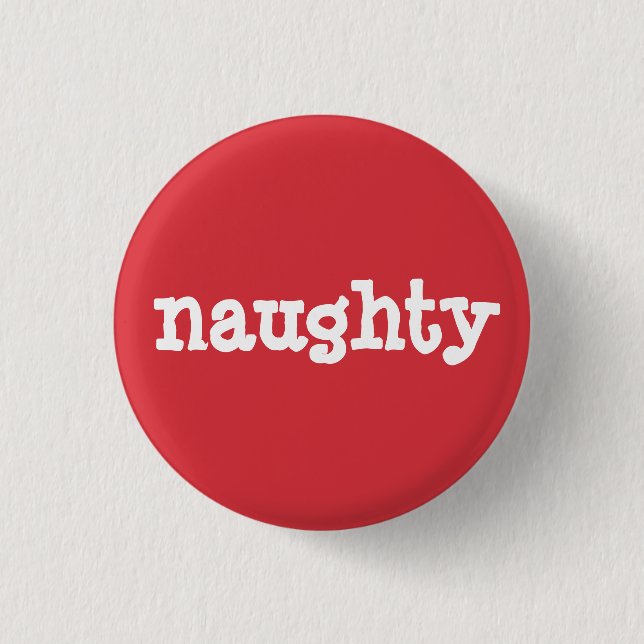 Naughty or Nice (Naughty) 3 Cm Round Badge (Front)