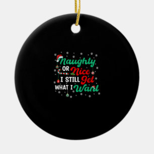 Naughty Or Nice Still Getting Everything Holiday H Ceramic Tree Decoration