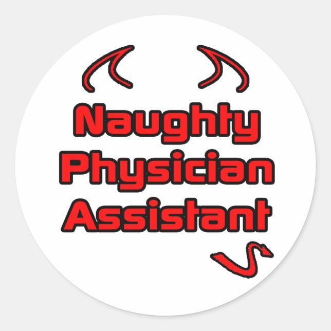 Naughty Physician Assistant Classic Round Sticker (Front)