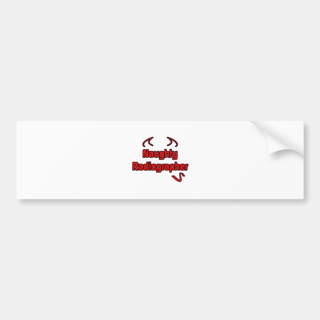 Naughty Radiographer Bumper Sticker (Front)