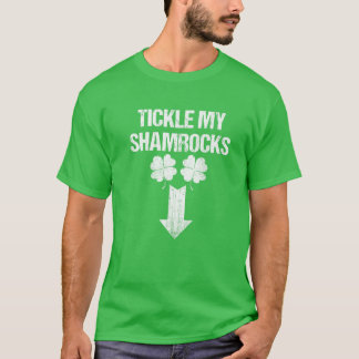 Naughty St Patricks Day Tickle My Shamrocks Dirty T-Shirt