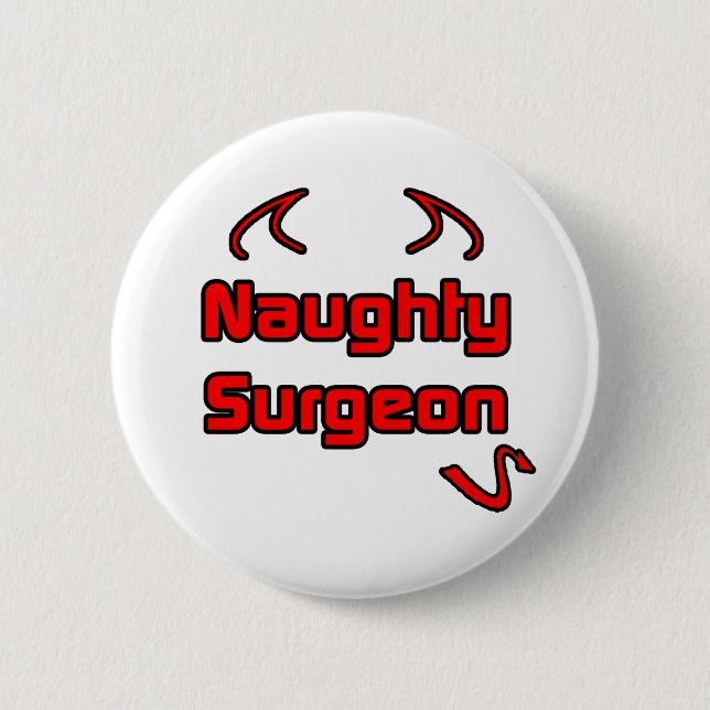 Naughty Surgeon 6 Cm Round Badge (Front)