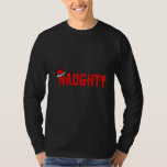 Naughty T-Shirt<br><div class="desc">Holiday Humour T-shirts and Apparel Funny Holiday Gear: T-shirts, Hoodies, Stickers, Buttons, and gifts.</div>